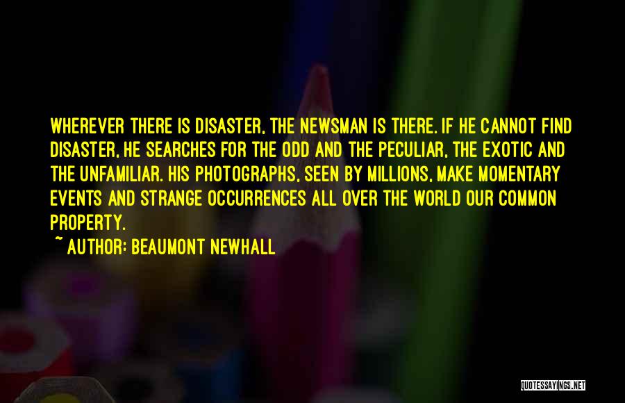 Beaumont Quotes By Beaumont Newhall