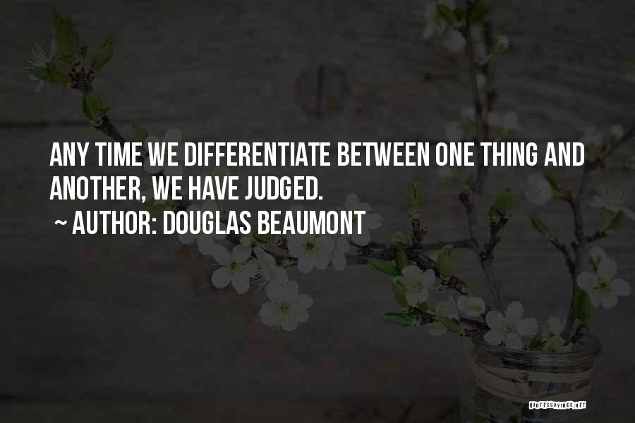 Beaumont Quotes By Douglas Beaumont