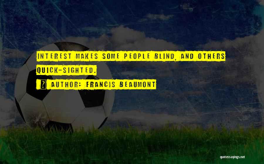 Beaumont Quotes By Francis Beaumont