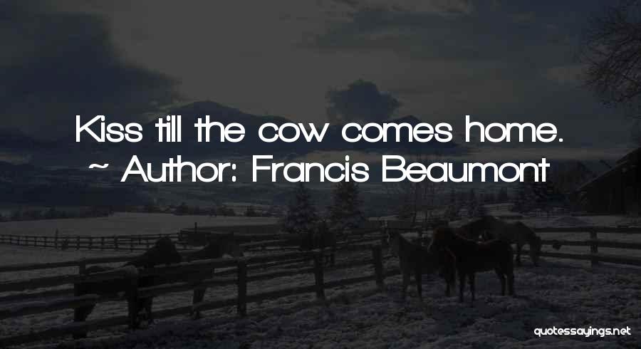 Beaumont Quotes By Francis Beaumont
