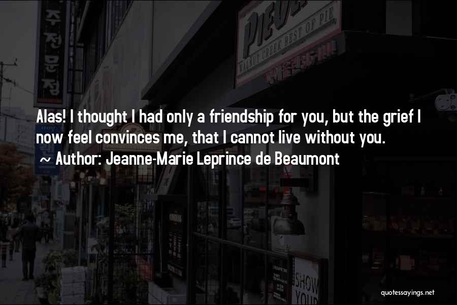 Beaumont Quotes By Jeanne-Marie Leprince De Beaumont Beaumont Quotes By Jeanne-Marie Leprince De Beaumont