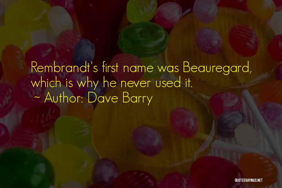Beauregard Quotes By Dave Barry