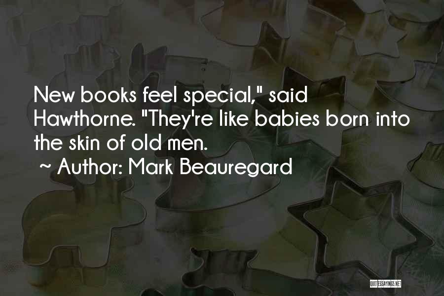 Beauregard Quotes By Mark Beauregard