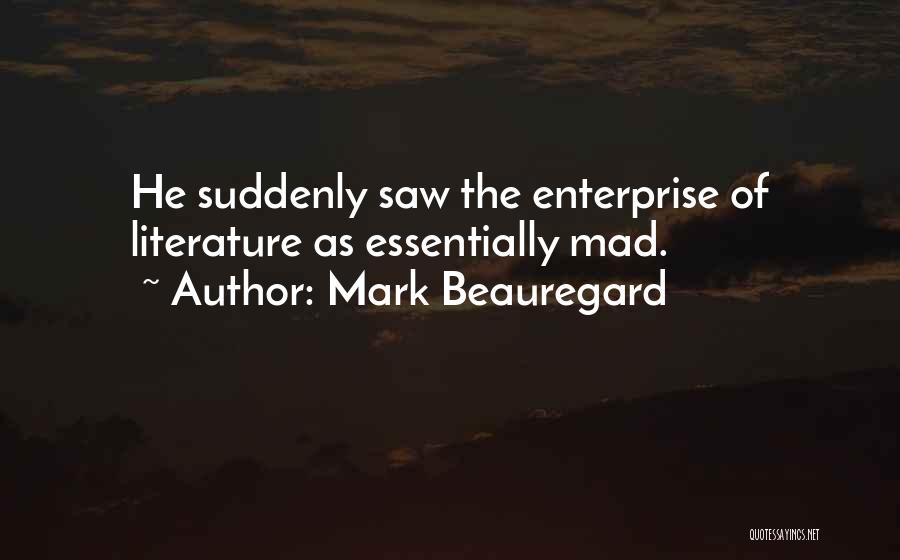 Beauregard Quotes By Mark Beauregard