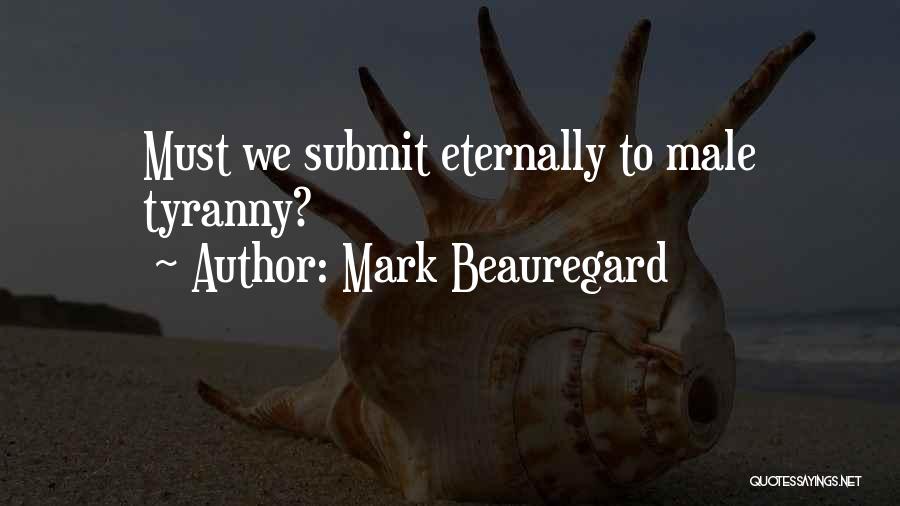 Beauregard Quotes By Mark Beauregard