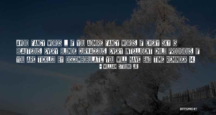 Beauteous Quotes By William Strunk Jr. Beauteous Quotes By William Strunk Jr.