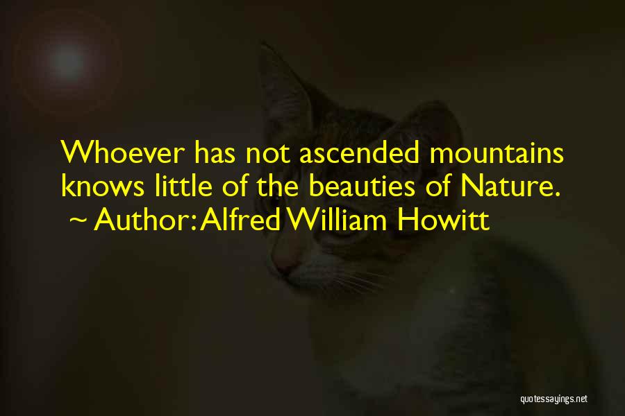 Beauties Of Nature Quotes By Alfred William Howitt