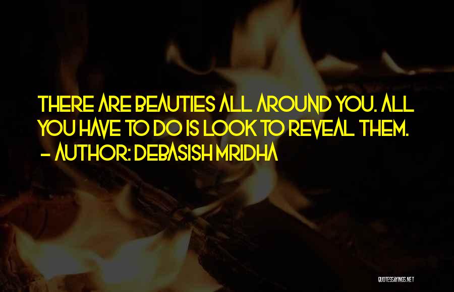Beauties Quotes By Debasish Mridha