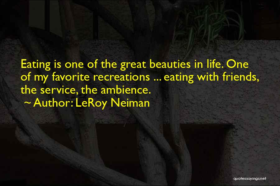 Beauties Quotes By LeRoy Neiman