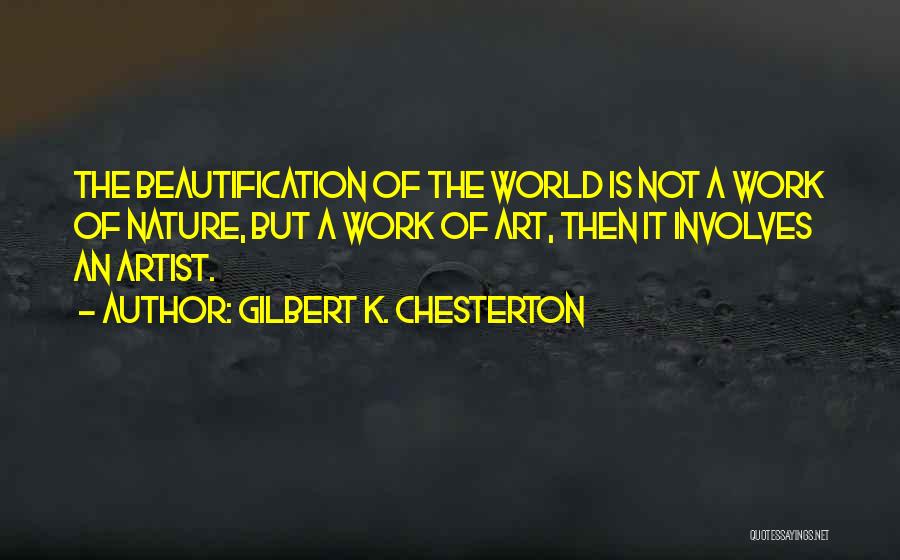 Beautification Quotes By Gilbert K. Chesterton