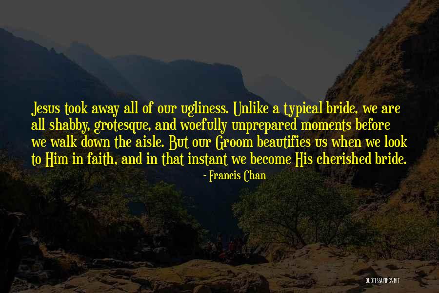 Beautifies Quotes By Francis Chan Beautifies Quotes By Francis Chan