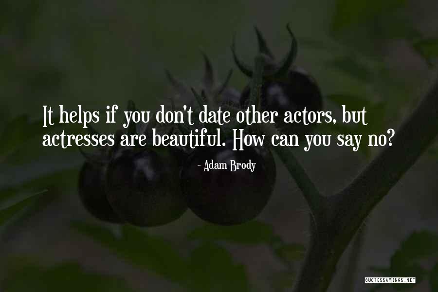 Beautiful Actress Quotes By Adam Brody