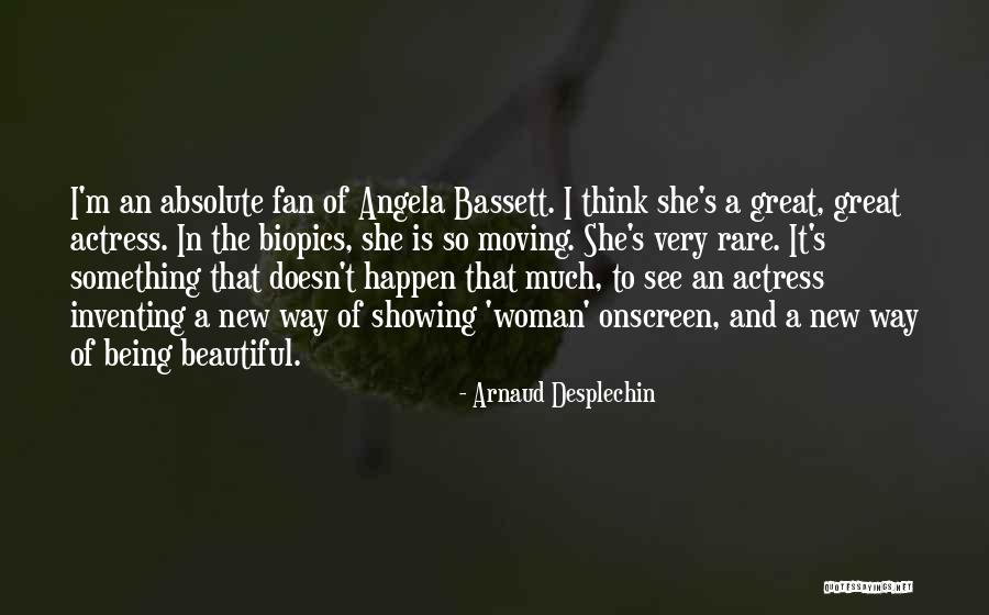 Beautiful Actress Quotes By Arnaud Desplechin