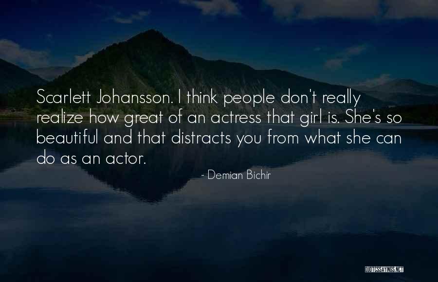 Beautiful Actress Quotes By Demian Bichir