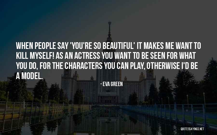 Beautiful Actress Quotes By Eva Green
