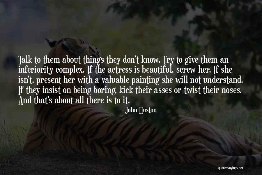 Beautiful Actress Quotes By John Huston