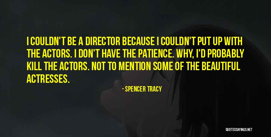 Beautiful Actress Quotes By Spencer Tracy