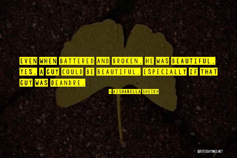 Beautiful And Broken Quotes By Aishabella Sheikh Beautiful And Broken Quotes By Aishabella Sheikh