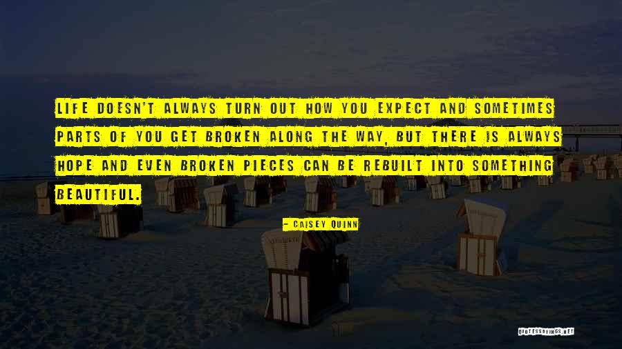 Beautiful And Broken Quotes By Caisey Quinn Beautiful And Broken Quotes By Caisey Quinn