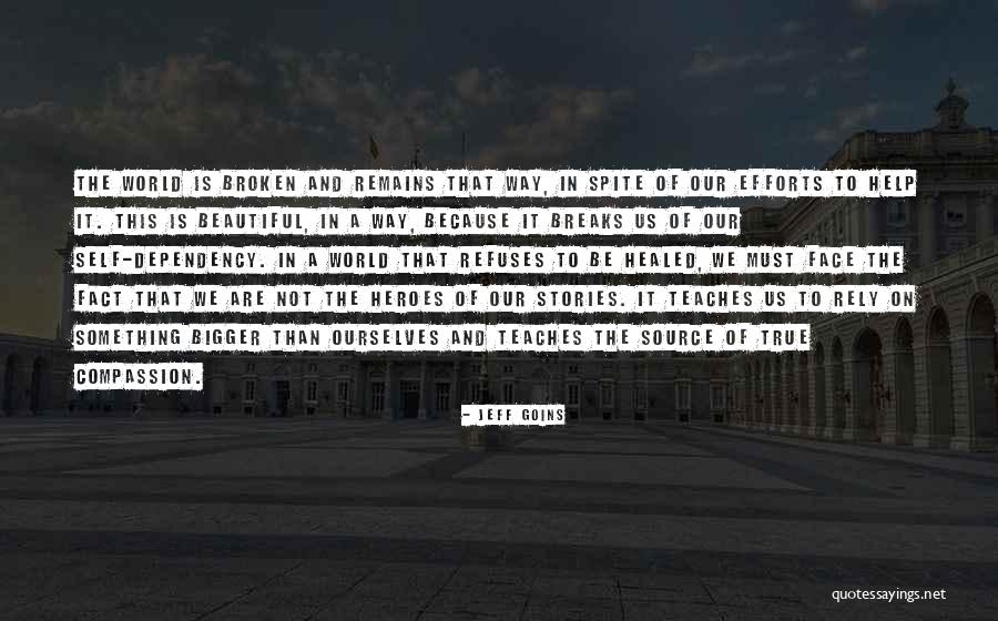 Beautiful And Broken Quotes By Jeff Goins Beautiful And Broken Quotes By Jeff Goins