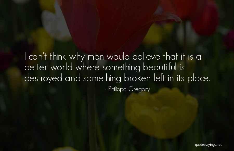 Beautiful And Broken Quotes By Philippa Gregory Beautiful And Broken Quotes By Philippa Gregory