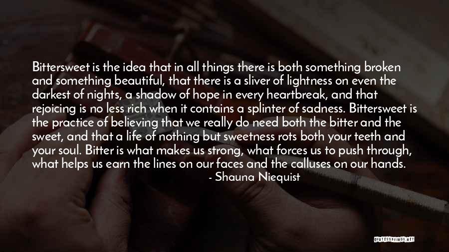 Beautiful And Broken Quotes By Shauna Niequist Beautiful And Broken Quotes By Shauna Niequist