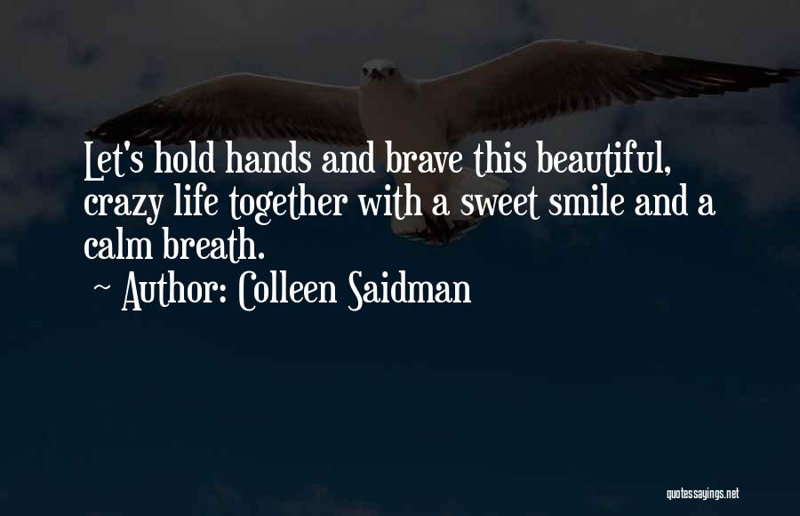 Beautiful And Crazy Quotes By Colleen Saidman