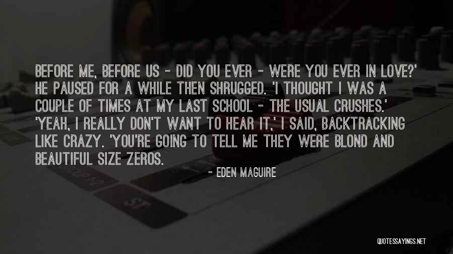 Beautiful And Crazy Quotes By Eden Maguire