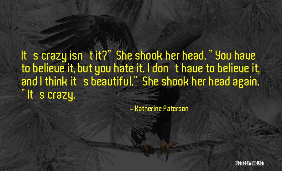 Beautiful And Crazy Quotes By Katherine Paterson Beautiful And Crazy Quotes By Katherine Paterson