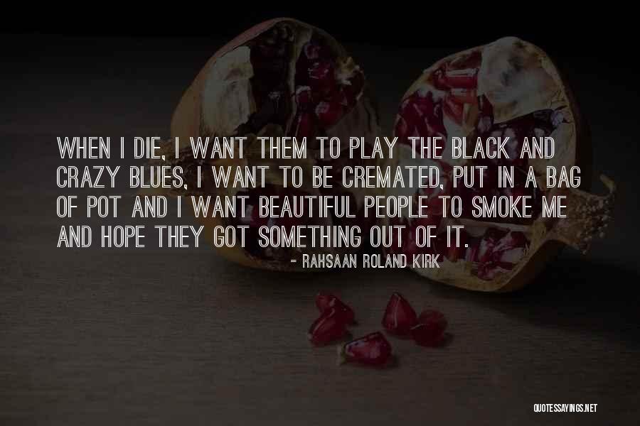 Beautiful And Crazy Quotes By Rahsaan Roland Kirk