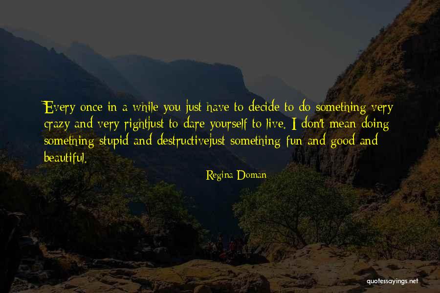 Beautiful And Crazy Quotes By Regina Doman Beautiful And Crazy Quotes By Regina Doman