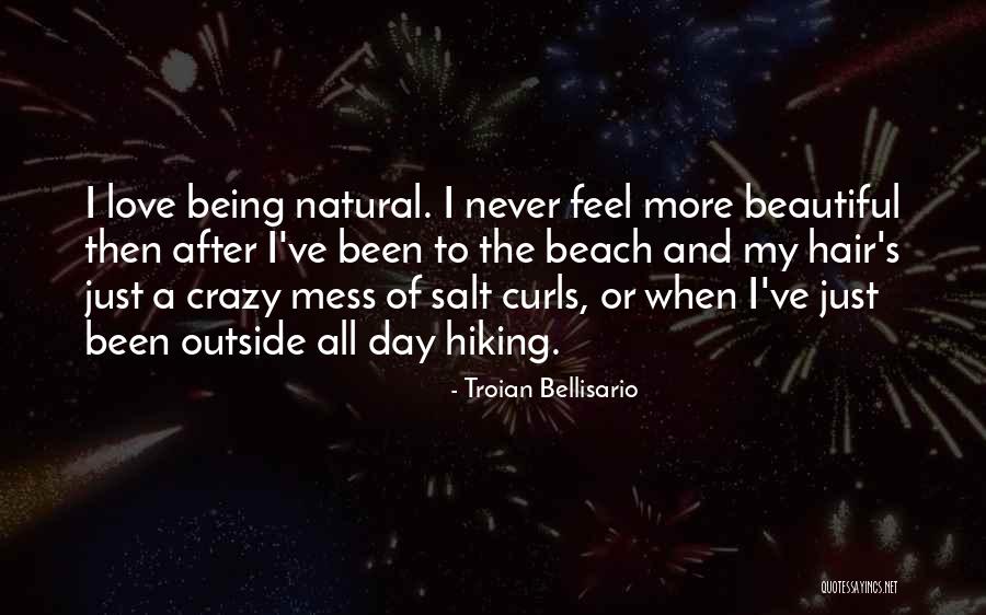 Beautiful And Crazy Quotes By Troian Bellisario