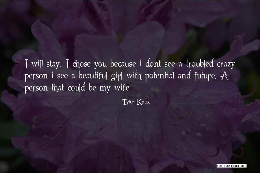 Beautiful And Crazy Quotes By Tyler Knox Beautiful And Crazy Quotes By Tyler Knox