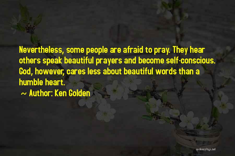 Beautiful And Humble Quotes By Ken Golden