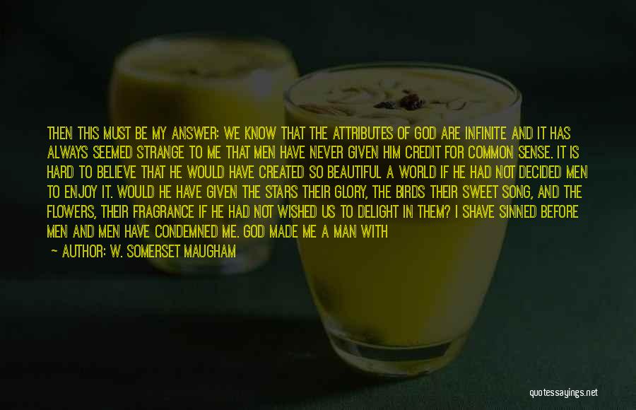 Beautiful And Humble Quotes By W. Somerset Maugham