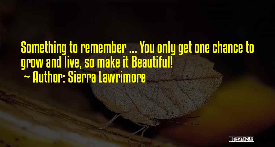 Beautiful And Inspirational Quotes By Sierra Lawrimore