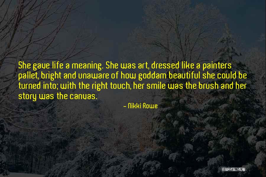 Beautiful And Meaning Quotes By Nikki Rowe