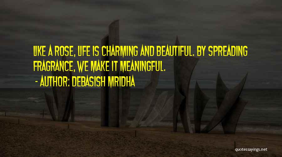 Beautiful And Meaningful Quotes By Debasish Mridha