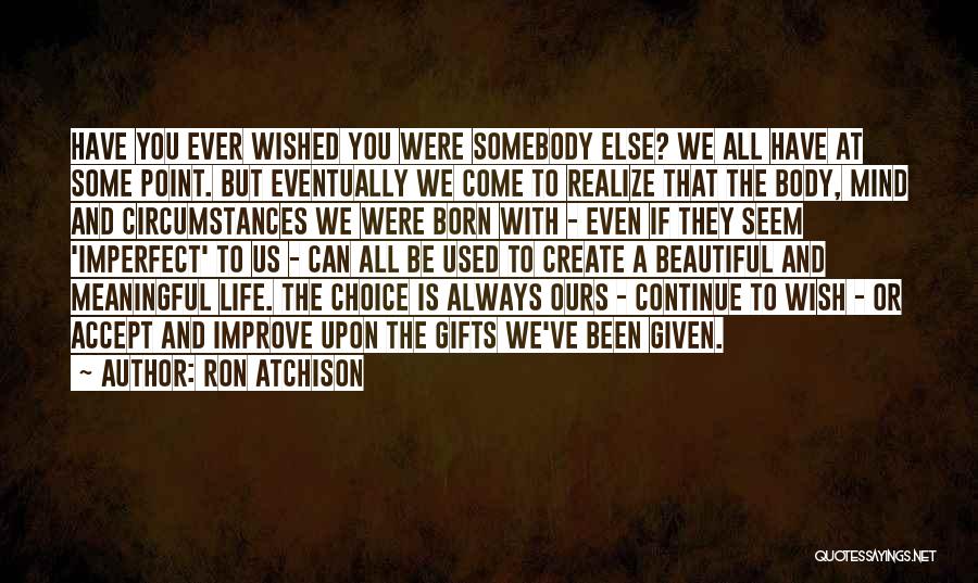 Beautiful And Meaningful Quotes By Ron Atchison