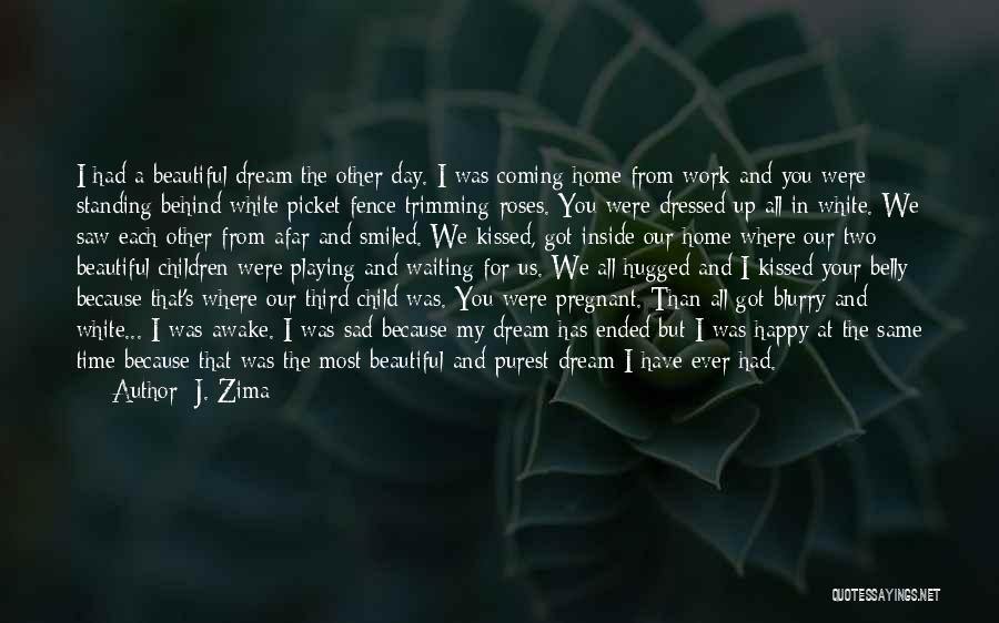 Beautiful And Sad Love Quotes By J. Zima