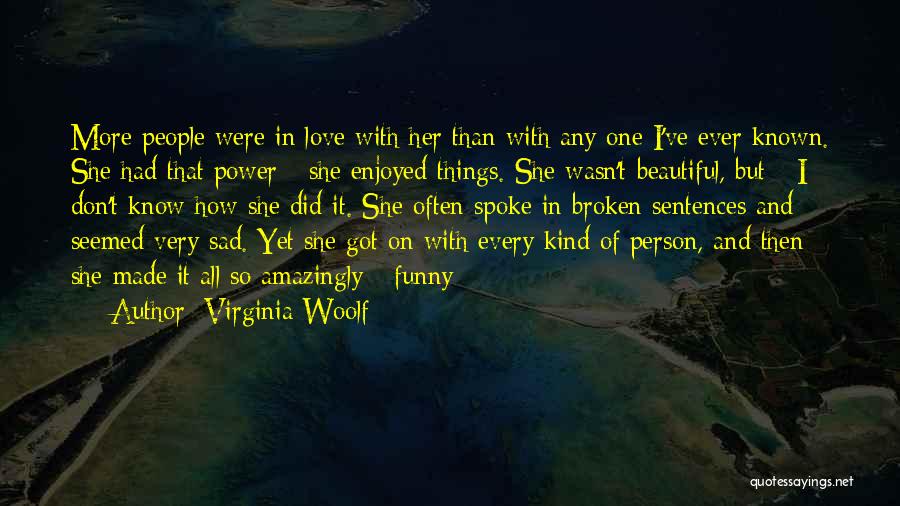 Beautiful And Sad Love Quotes By Virginia Woolf