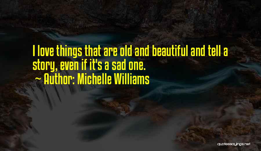 Beautiful And Sad Quotes By Michelle Williams