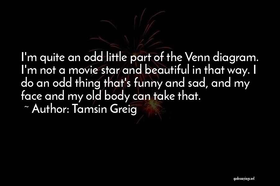 Beautiful And Sad Quotes By Tamsin Greig