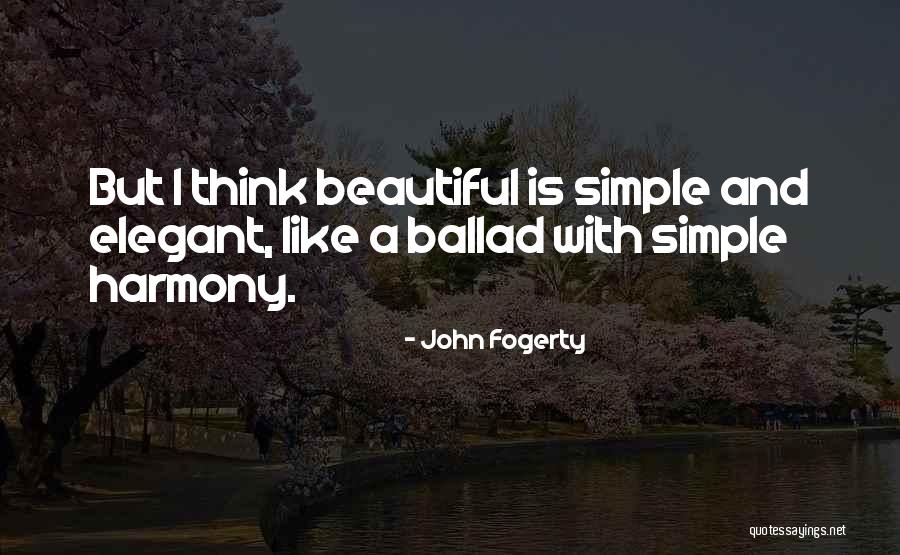 Beautiful And Simple Quotes By John Fogerty Beautiful And Simple Quotes By John Fogerty