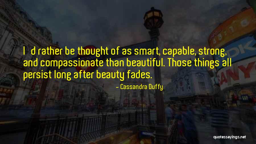 Beautiful And Smart Quotes By Cassandra Duffy