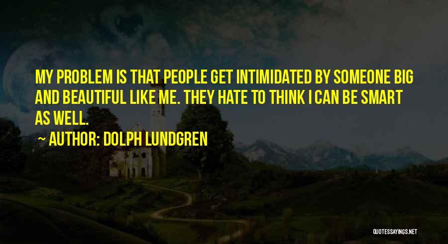 Beautiful And Smart Quotes By Dolph Lundgren