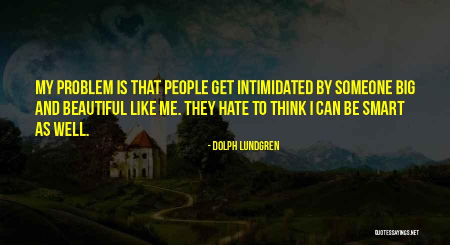 Beautiful And Smart Quotes By Dolph Lundgren