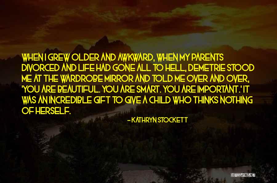 Beautiful And Smart Quotes By Kathryn Stockett