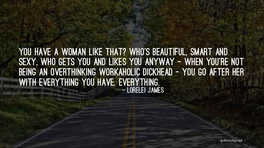 Beautiful And Smart Quotes By Lorelei James Beautiful And Smart Quotes By Lorelei James