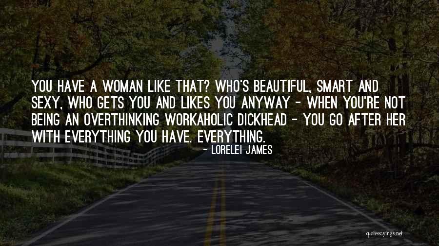 Beautiful And Smart Quotes By Lorelei James